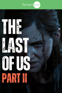 The Last of Us 2 Torrent Download | Mods & Remastered Update