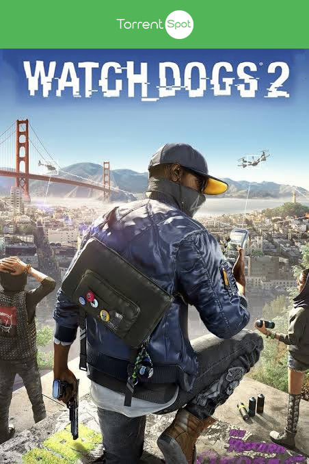 Watch Dogs 2 Free Download for PC – Torrent Spot