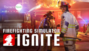 Firefighting Simulator Ignite PC Gameplay & Features