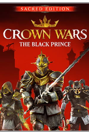 Crown Wars: The Black Prince – Sacred Edition